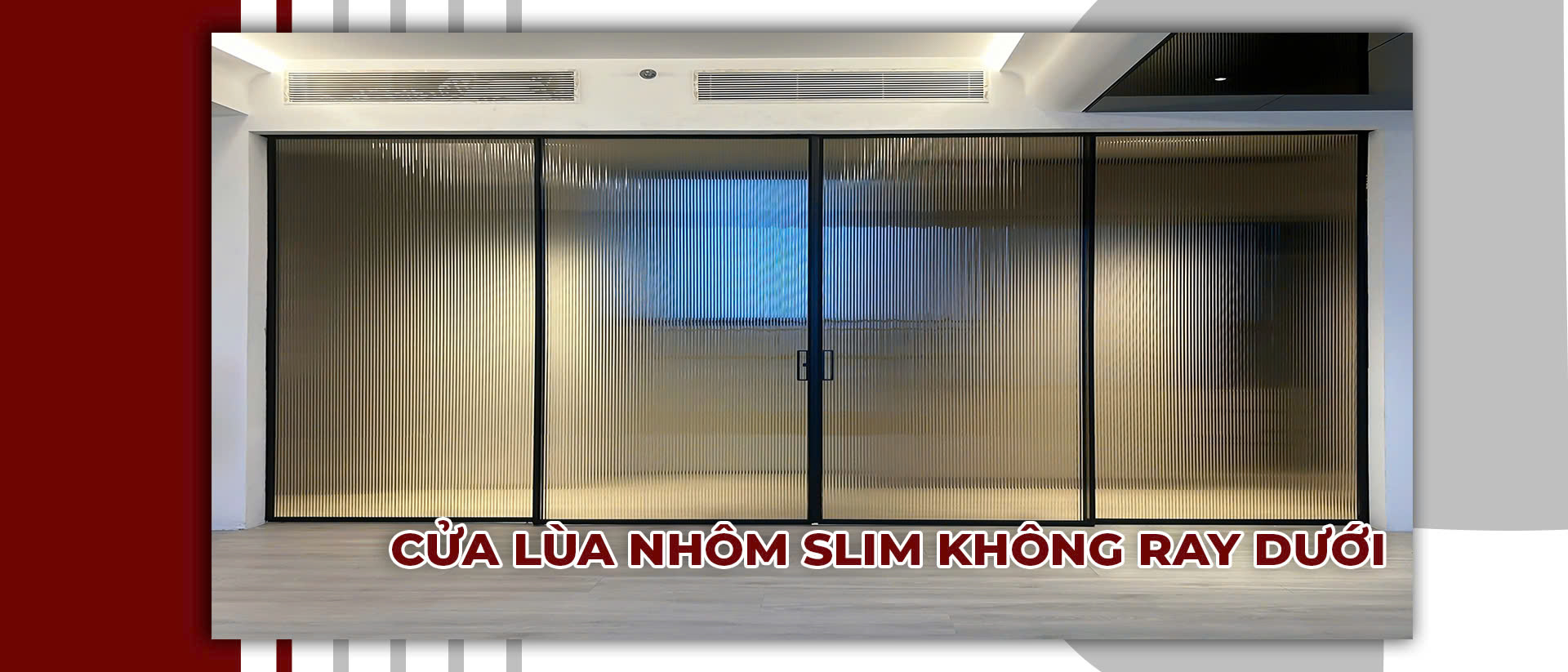 Cửa Lùa Nhôm Slim Ray Trên Không Ray Dưới