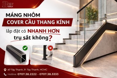 Lắp Máng Nhôm Cover Nhanh Hơn Trụ Sắt Bao Nhiêu? So Sánh Thời Gian & Chi Phí Thực Tế Cho Cầu Thang Kính