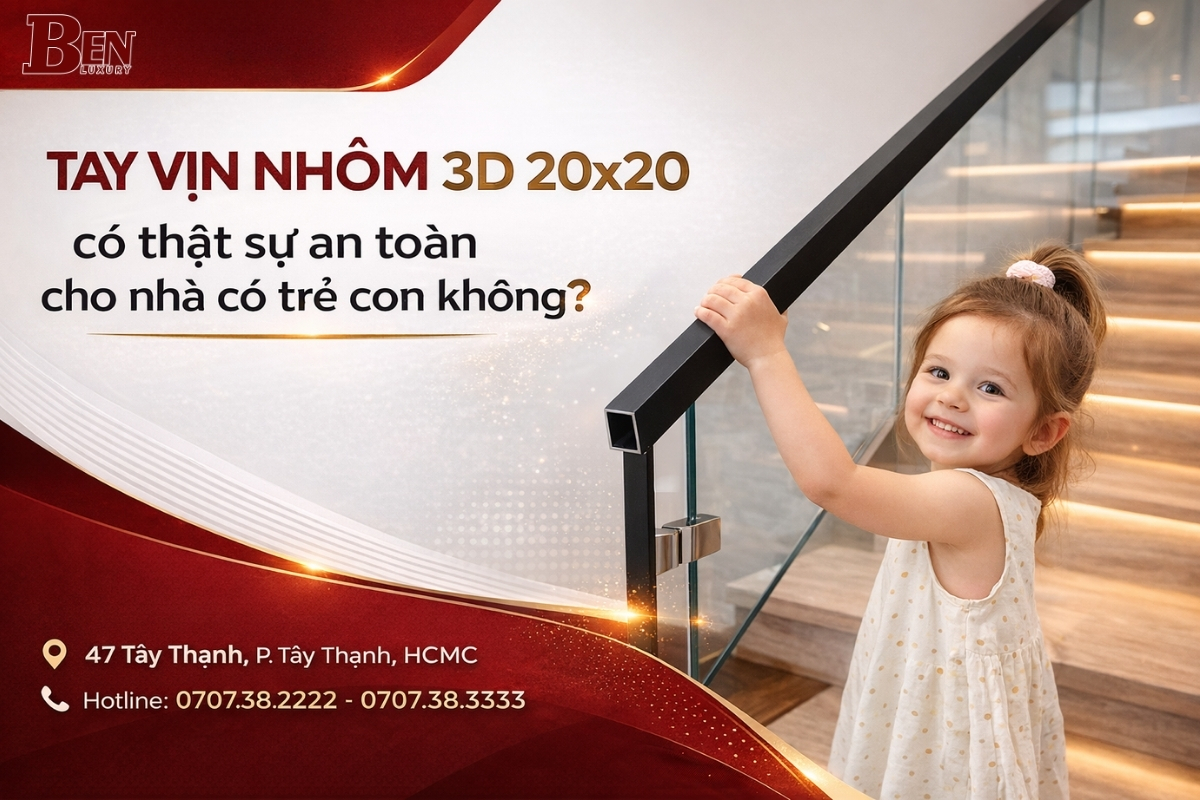 Tay vịn nhôm 20*20 3D Có Thực Sự An Toàn Cho Nhà Có Trẻ Nhỏ?