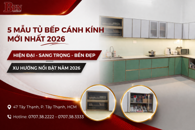 5 Mẫu Tủ Bếp Cánh Kính Mới Nhất 2026 – Xu Hướng Thiết Kế & Dịch Vụ Cung Cấp Vật Tư Uy Tín Tại TPHCM