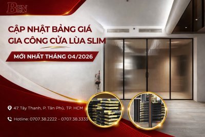 Cập Nhật Báo Giá Gia Công Cửa Nhôm Slim Tại Xưởng Mới Nhất Tháng 4/2026