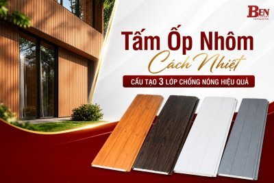 Tấm Ốp Nhôm Cách Nhiệt Benluxury - Cấu Tạo 3 Lớp  Chống Nóng Hiệu Quả