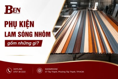 Trọn Bộ Phụ Kiện Lam Sóng Nhôm Benluxury Gồm Những Gì?