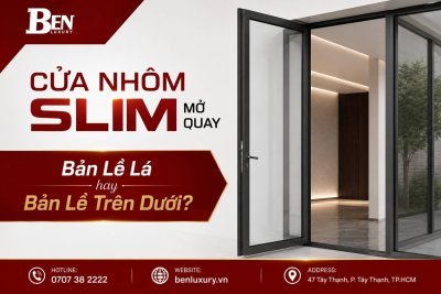Nên Chọn Bản Lề Lá Hay Bản Lề Trên Dưới Cho Cửa Nhôm Slim Mở Quay?