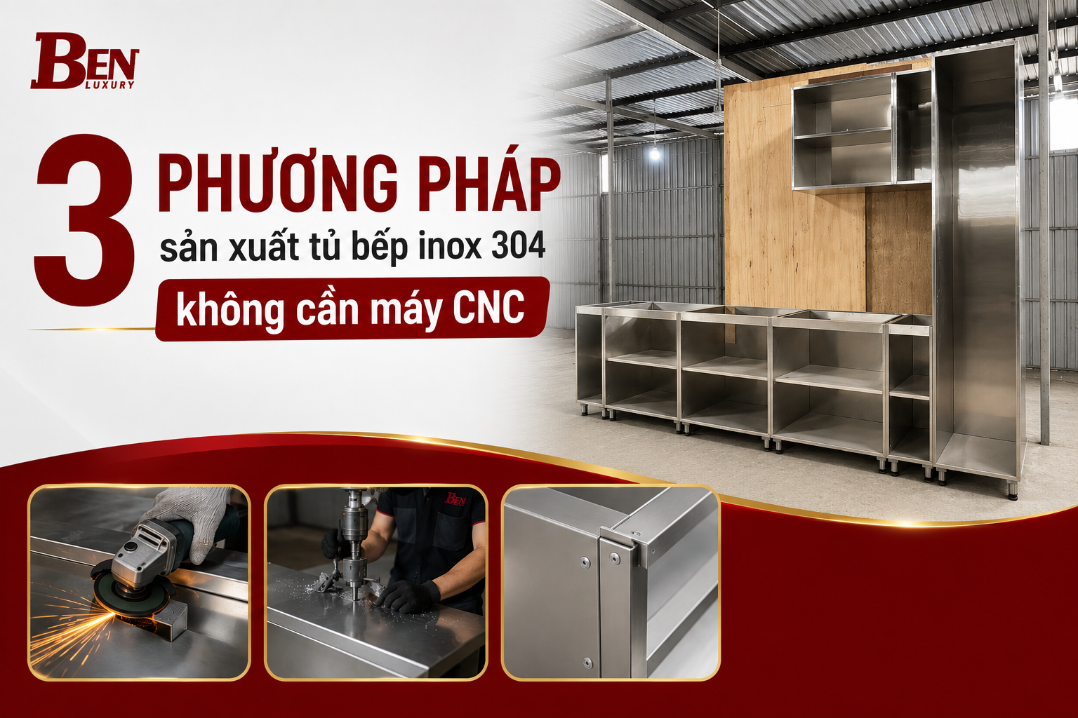 3 Phương Pháp Sản Xuất Tủ Bếp Inox 304 - Không Cần Máy CNC 