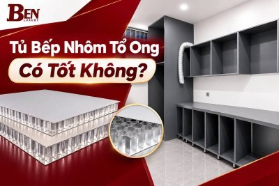 Tủ Bếp Nhôm Tổ Ong Có Tốt Không? Có Nên Làm Không?