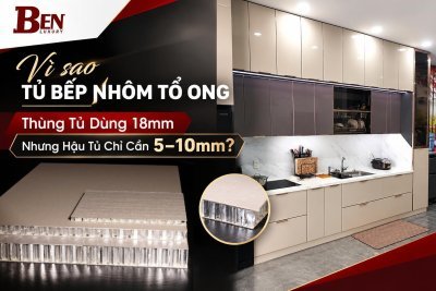 Vì Sao Thùng Tủ Bếp Dùng Tấm 18mm Nhưng Hậu Tủ Chỉ Cần 5–10mm? 
