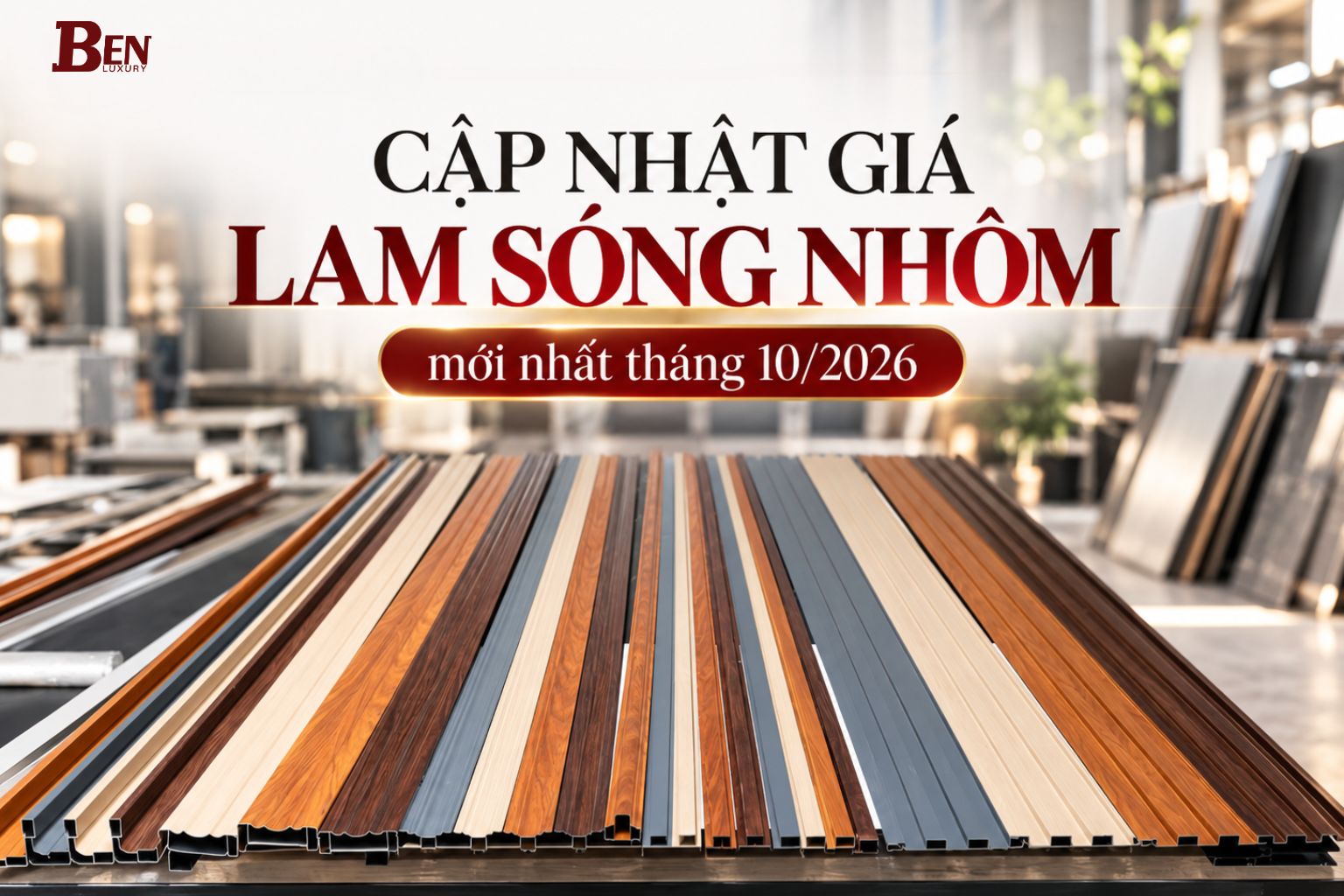Cập Nhật Báo Giá Lam Sóng Nhôm Benluxury Mới Nhất Tháng 10/2026